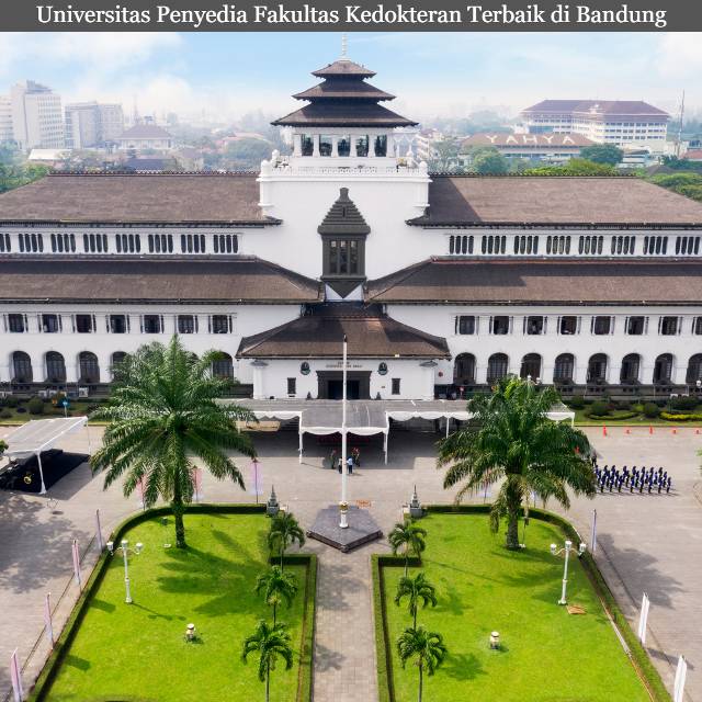 5 Rekomendasi Universitas Penyedia Fakultas Kedokteran Terbaik di Bandung