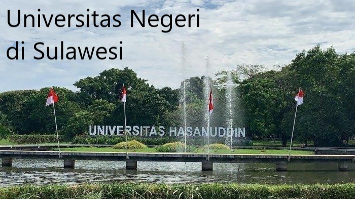 Tiga Daftar Universitas Negeri Terbaik di Sulawesi Versi UniRank