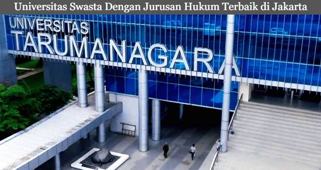 5 Rekomendasi Universitas Swasta Dengan Jurusan Hukum Terbaik di Jakarta